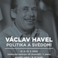 Výstava Václav Havel - Politika a svědomí